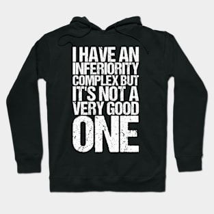 I Have An Inferiority Complex Mental Awareness Hoodie